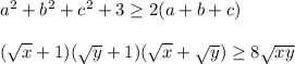 a^{2} +b^{2} +c^{2} +3\geq 2(a+b+c)(\sqrt{x} +1)(\sqrt{y} +1)(\sqrt{x} +\sqrt{y} )\geq 8\sqrt{xy}