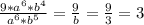 \frac{9*a^6*b^4}{a^6*b^5} = \frac{9}{b} = \frac{9}{3} =3