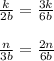 \frac{k}{2b} = \frac{3k}{6b} frac{n}{3b} = \frac{2n}{6b}