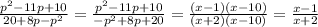 \frac{p^2-11p+10}{20+8p-p^2} = \frac{p^2-11p+10}{-p^2+8p+20} = \frac{(x-1)(x-10)}{(x+2)(x-10)} =\frac{x-1}{x+2}