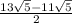\frac{13\sqrt{5}-11\sqrt{5}}{2}