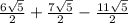 \frac{6\sqrt{5}}{2}+\frac{7\sqrt{5}}{2}-\frac{11\sqrt{5}}{2}