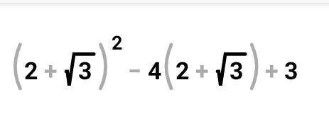 Найди значение выражения х^2 - 4х + 3 при х = 2 + √3
