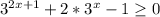 3^{2x+1}+2*3^{x}-1\geq 0