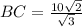 BC=\frac{10\sqrt{2}}{\sqrt{3}}