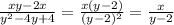 \frac{xy-2x}{y^{2}-4y+4 } = \frac{x(y-2)}{(y-2)^{2} } = \frac{x}{y-2}