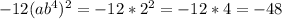 -12(ab^4)^2=-12*2^2=-12*4=-48