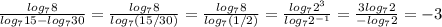 \frac{log_78}{log_715-log_730}=\frac{log_78}{log_7(15/30)}=\frac{log_78}{log_7(1/2)}=\frac{log_72^3}{log_72^{-1}}=\frac{3log_72}{-log_72}=-3