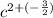 c^{2 + (-\frac{3}{2}) }