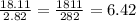 \frac{18.11}{2.82} = \frac{1811}{282} = 6.42