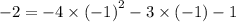 - 2 = - 4 \times {( - 1)}^{2} - 3 \times ( - 1) - 1