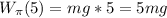 W_{\pi}(5)=mg*5=5mg