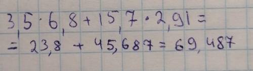 Найдите значение выражения 3,5×6,8+15,7×2,91