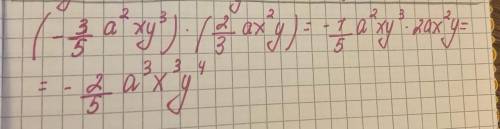 (-3/5а^2xy^3)(2/3ах^2у)