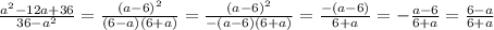 \frac{a^2-12a+36}{36-a^2} = \frac{(a-6)^2}{(6-a)(6+a)} = \frac{(a-6)^2}{-(a-6)(6+a)} = \frac{-(a-6)}{6+a} = -\frac{a-6}{6+a} = \frac{6-a}{6+a}