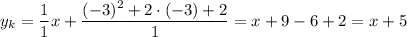 y_k=\dfrac{1}{1}x+\dfrac{(-3)^2+2\cdot(-3)+2}{1}=x+9-6+2=x+5