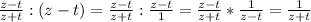 \frac{z-t}{z+t}:(z-t)=\frac{z-t}{z+t}:\frac{z-t}{1}= \frac{z-t}{z+t}*\frac{1}{z-t}=\frac{1}{z+t}