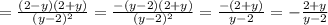 =\frac{(2-y)(2+y)}{(y-2)^{2} } =\frac{-(y-2)(2+y)}{(y-2)^{2} } =\frac{-(2+y)}{y-2} =-\frac{2+y}{y-2}