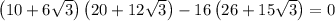 \left(10+6 \sqrt{3}\right) \left(20+12 \sqrt{3}\right)-16 \left(26+15 \sqrt{3}\right) = 0