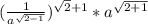 (\frac{1}{a^{\sqrt{2-1} } } )^\sqrt{2}+ 1}*a^{\sqrt{2+1} }
