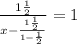 \frac{1 \frac{1}{2} }{x - \frac{1 \frac{1}{2} }{ 1 - \frac{1}{2} } } = 1 \\