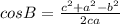 cosB = \frac{{c}^{2} + {a}^{2} - {b}^{2}}{2ca}