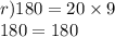 r)180 = 20 \times 9 \\ 180 = 180