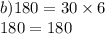 b)180 = 30 \times 6 \\ 180 = 180
