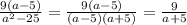 \frac{9(a-5)}{a^{2}-25 } =\frac{9(a-5)}{(a-5)(a+5)} =\frac{9}{a+5}