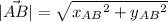 | \vec{AB} | = \sqrt{ {x_{AB}}^{2} + {y_{AB}}^{2}}