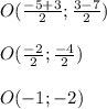 O(\frac{-5+3}{2};\frac{3-7}{2})O(\frac{-2}{2};\frac{-4}{2})O(-1;-2)