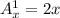 A^{1}_{x} = 2x