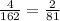 \frac{4}{162} = \frac{2}{81}