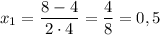 x_{1} = \dfrac{8 - 4}{2 \cdot 4} = \dfrac{4}{8} = 0,5