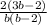 \frac{2(3b-2)}{b(b-2)}