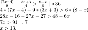 \frac{(7x-4)}{9}-\frac{3x+3}{4}\frac{8-x}{6}\ |*36\\4*(7x-4)-9*(3x+3)6*(8-x)\\28x-16-27x-2748-6x\\7x91\ |:7\\x13.