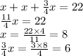 x + x + \frac{3}{4 } x = 22 \\ \frac{11}{4} x = 22 \\ x = \frac{22 \times 4}{11} = 8 \\ \frac{3}{4} x = \frac{3 \times 8}{4} = 6
