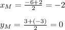 x_{M}=\frac{-6+2}{2}=-2 y_{M}=\frac{3+(-3)}{2}=0