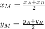 x_{M}=\frac{x_{A}+x_{B}}{2} y_{M}=\frac{y_{A}+y_{B}}{2}