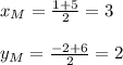 x_{M}=\frac{1+5}{2}=3 y_{M}=\frac{-2+6}{2}=2