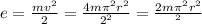 e = \frac{mv {}^{2} }{2} = \frac{4m\pi {}^{2}r {}^{2} }{2Т {}^{2} } = \frac{2m {\pi}^{2}r {}^{2} }{Т {}^{2} }