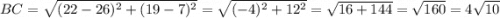 BC=\sqrt{(22-26)^2+(19-7)^2}=\sqrt{(-4)^2+12^2}=\sqrt{16+144}=\sqrt{160}=4\sqrt{10}