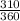 \frac{310}{360}