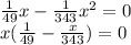 \frac{1}{49} x - \frac{1}{343} {x}^{2} = 0 \\ x( \frac{1}{49} - \frac{x}{343} ) = 0