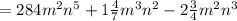 =284m^2n^5+ 1\frac{4}{7}m^3n^2- 2\frac{3}{4}m^2n^3