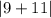 | 9 + 11|