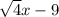 \sqrt4{x} -9