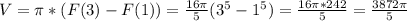V=\pi*(F(3)-F(1))=\frac{16\pi}{5}(3^5-1^5)=\frac{16\pi*242}{5}=\frac{3872\pi}{5}