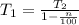 T_{1}=\frac{T_{2} }{1-\frac{n}{100} }