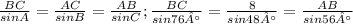 \frac{BC}{sinA} =\frac{AC}{sinB} =\frac{AB}{sinC} ; \frac{BC}{sin76°} = \frac{8}{sin48°} =\frac{AB}{sin56°}